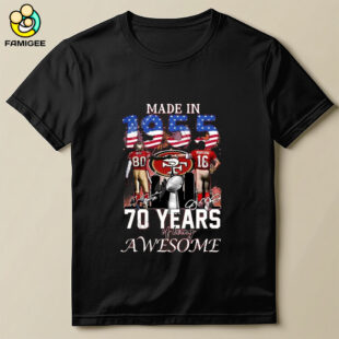 Official Made In 1955 San Francisco 49ers 70 Years Of Being Awesome Signatures Shirt