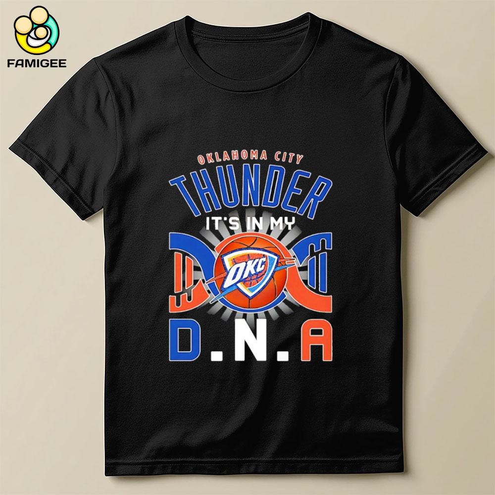 Oklahoma City Thunder It’s In My Dna Shirt Oklahoma City Thunder It’s In My Dna Shirt