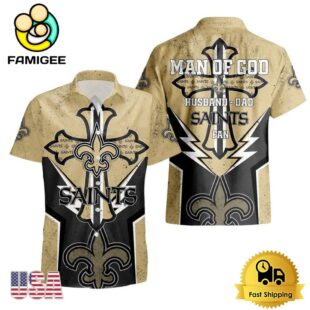 NFL New Orleans Saints Man Of God Gift For Father's Day Hawaiian Shirt