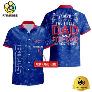 NFL Buffalo Bills I Have Two Titles Father's Day Custom Hawaiian Shirt