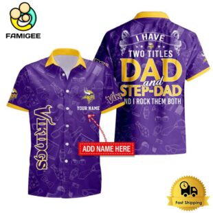 NFL Minnesota Vikings I Have Two Titles Father's Day Custom Hawaiian Shirt