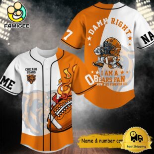 Damn Right I Am A Bears Fan Now And Forever Custom Name Baseball Jersey, NFL Jersey