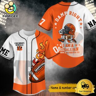 Damn Right I Am A Bengals Fan Now And Forever Custom Name Baseball Jersey, NFL Jersey