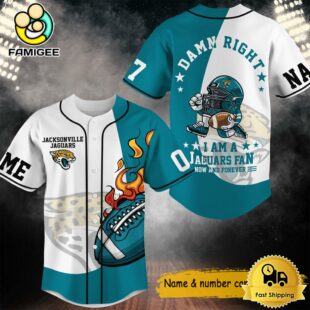 Damn Right I Am A Jaguars Fan Now And Forever Custom Name Baseball Jersey, NFL Jersey