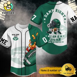 Damn Right I Am A Jets Fan Now And Forever Custom Name Baseball Jersey, NFL Jersey