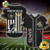 NFL New Orleans Saints Stand For The Flag Kneel For The Cross Baseball Jersey