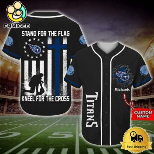 NFL Tennessee Titans Stand For The Flag Kneel For The Cross Baseball Jersey