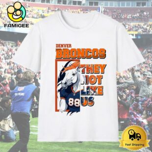 Denver Broncos They Not Like Us T-Shirt