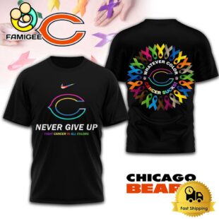 NFL Chicago Bears Never Give Up Fight Cancer In All Colors 3D Shirt