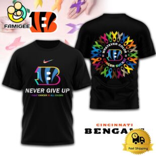 NFL Cincinnati Bengals Never Give Up Fight Cancer In All Colors 3D Shirt