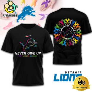 NFL Detroit Lions Never Give Up Fight Cancer In All Colors 3D Shirt