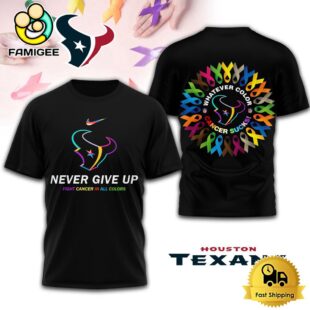 NFL Houston Texans Never Give Up Fight Cancer In All Colors 3D Shirt