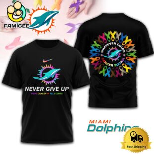 NFL Miami Dolphins Never Give Up Fight Cancer In All Colors 3D Shirt