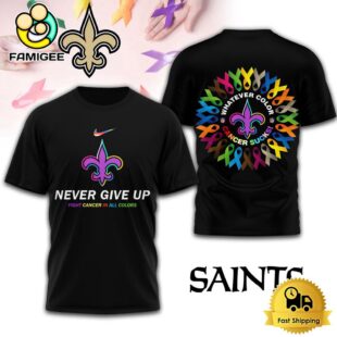 NFL New Orleans Saints Never Give Up Fight Cancer In All Colors 3D Shirt