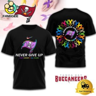 NFL Tampa Bay Buccaneers Never Give Up Fight Cancer In All Colors 3D Shirt