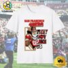 San Francisco 49ers They Not Like Us T-Shirt