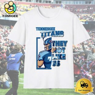 Tennessee Titans They Not Like Us T-Shirt