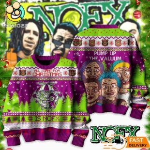 All I Want For Chrismas Is Nofx Pump Up The Valuum Ugly Sweater