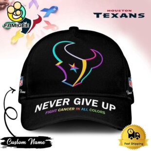 Houston Texans NFL Never Give Up Fight Cancer In All Colors Cap