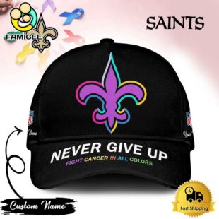 New Orleans Saints NFL Never Give Up Fight Cancer In All Colors Cap