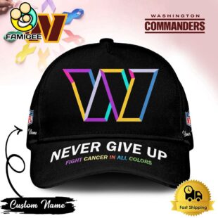 Washington Commanders NFL Never Give Up Fight Cancer In All Colors Cap