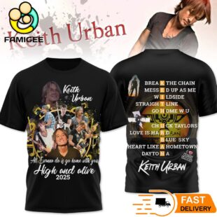 Keith Urban All I Wanna Do Is go Home With You High And Alive 2025 T-Shirt