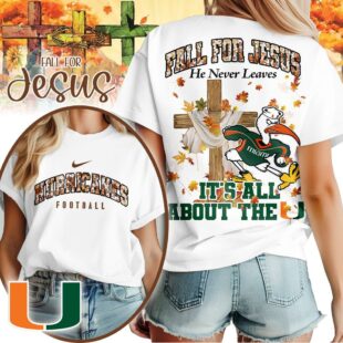 Miami Hurricanes NCAA Fall For Jesus He Never Leaves 3D Shirt
