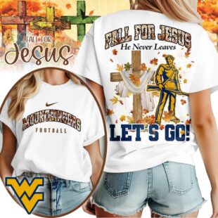 West Virginia Mountaineers NCAA Fall For Jesus He Never Leaves 3D Shirt