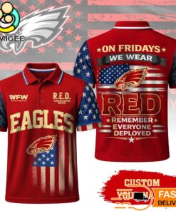 Philadelphia Eagles RED Remember Everyone Deployed On Fridays We Wear Red Custom Polo Shirt